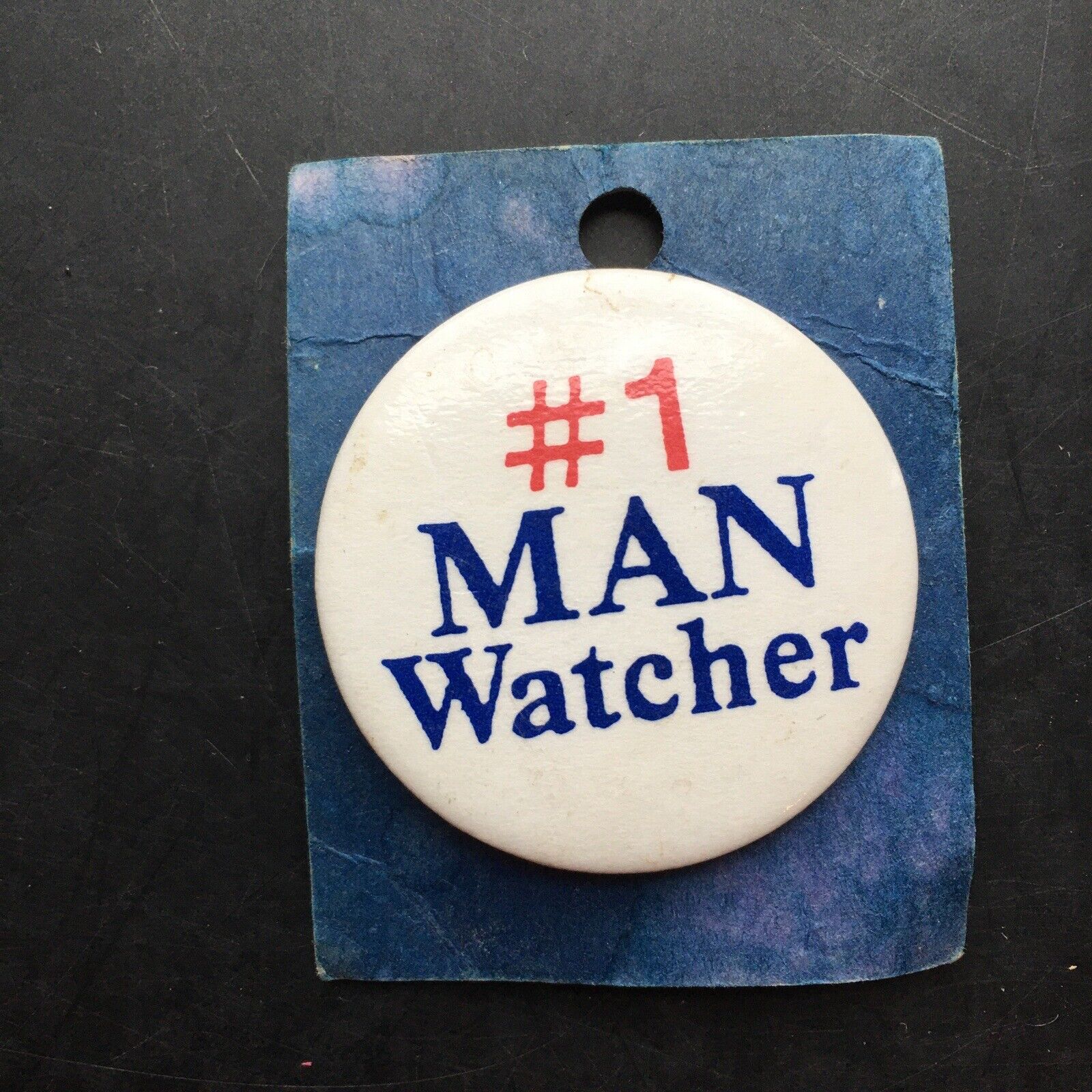 #1 MAN WATCHER Vintage Novelty Pin Button 1.5\