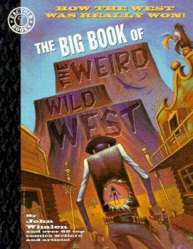 The Big Book of the Weird Wild West (Factoid Books) - Paperback - GOOD