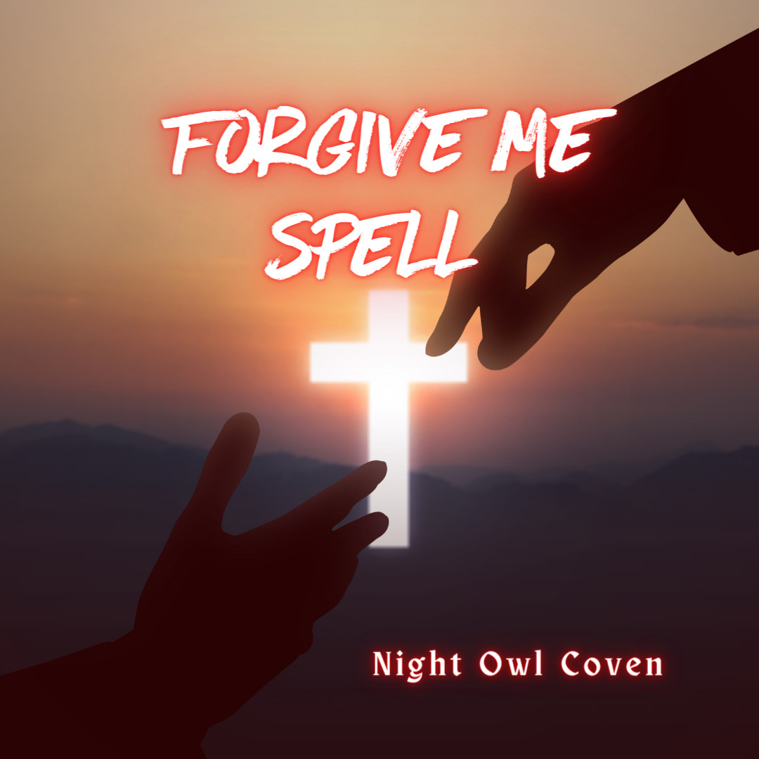 FORGIVE ME SPELL**SAME DAY CAST**LOOKING FOR FORGIVENESS?