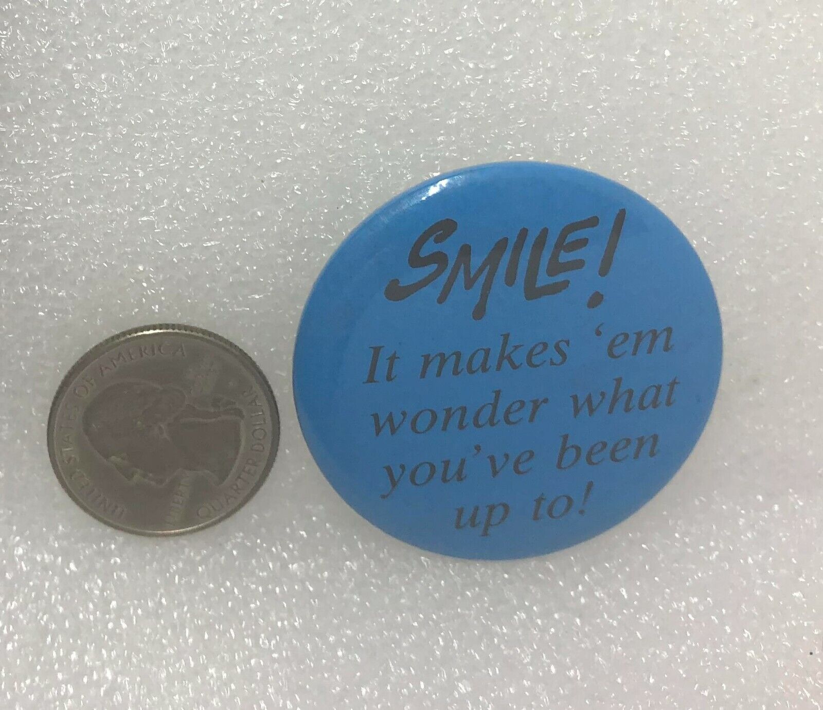 Smile It Makes \'Em Wonder What You\'ve Been Up To Button Pin