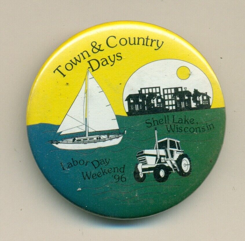 1996 SHELL LAKE WISCONSIN BUTTON  -TOWN AND COUNTRY DAYS