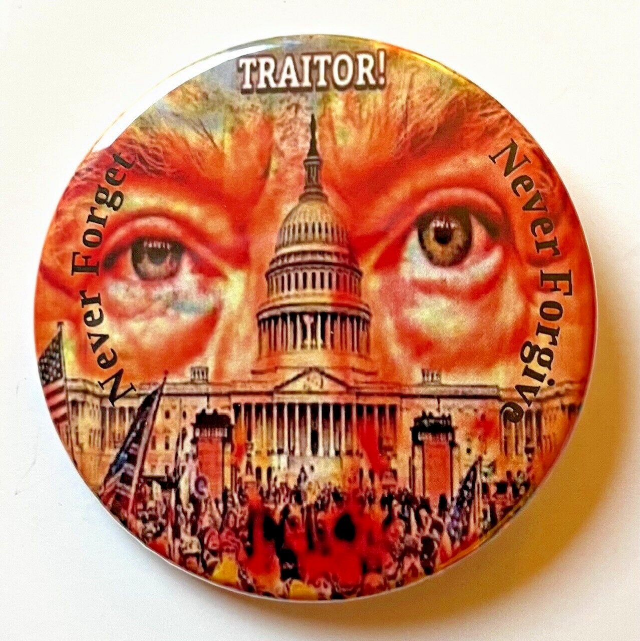 Donald Trump Traitor Never Forget Never Forgive January 6th Cause Pinback Button