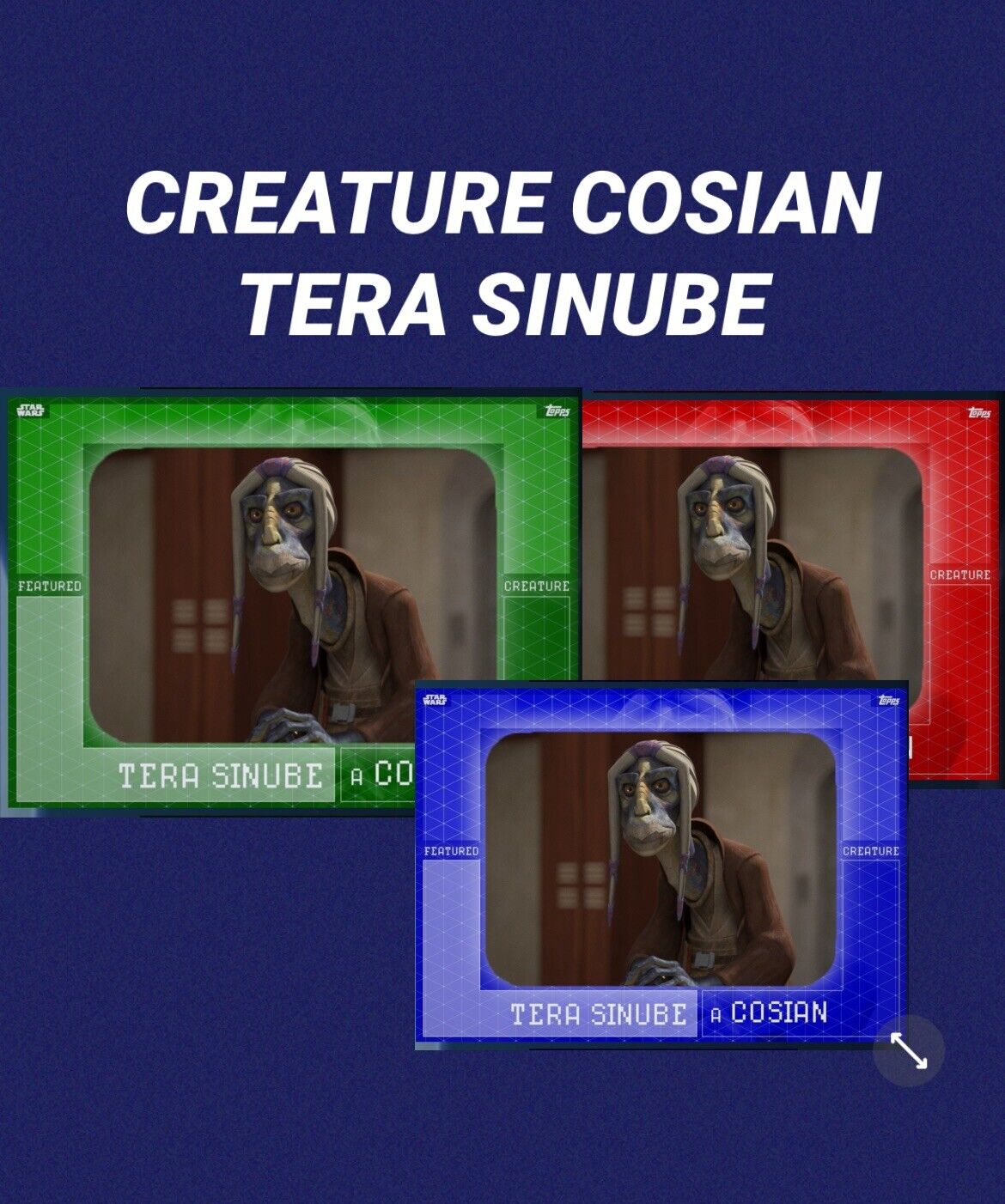 topps star wars card Trader TERA SINUBE COSIAN  CREATURE GREEN RED BLUE