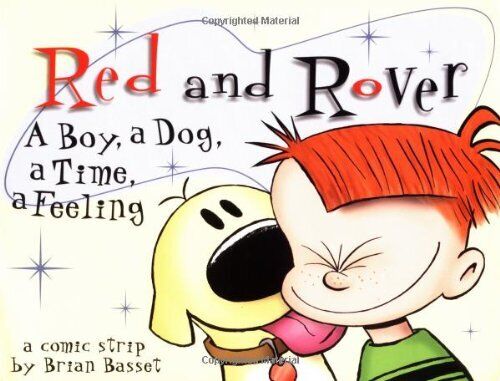 RED AND ROVER: A BOY, A DOG, A TIME, A FEELING By Brian Basset **Excellent**
