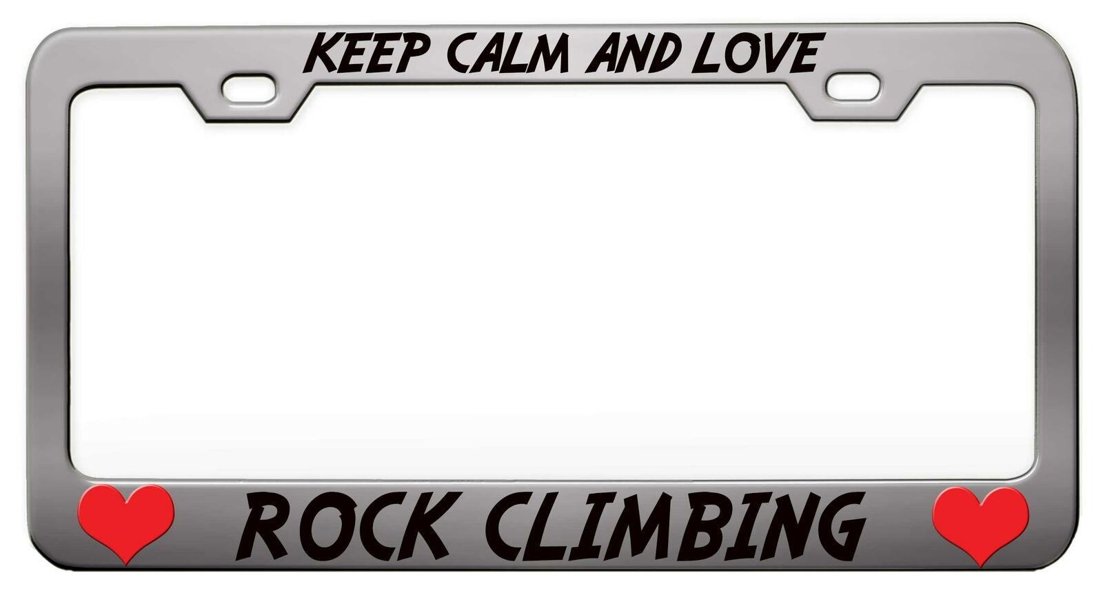 KEEP CALM AND LOVE ROCK CLIMBING Steel License Plate Frame Car SUV U2