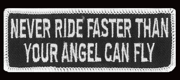 NEVER RIDE FASTER THAN ANGEL PATCH  4 INCH mc biker patch