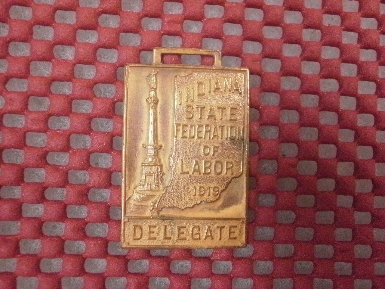 Rare Vintage Whitehead Hoag 1919 Indiana State Federation of Labor Delegate Fob