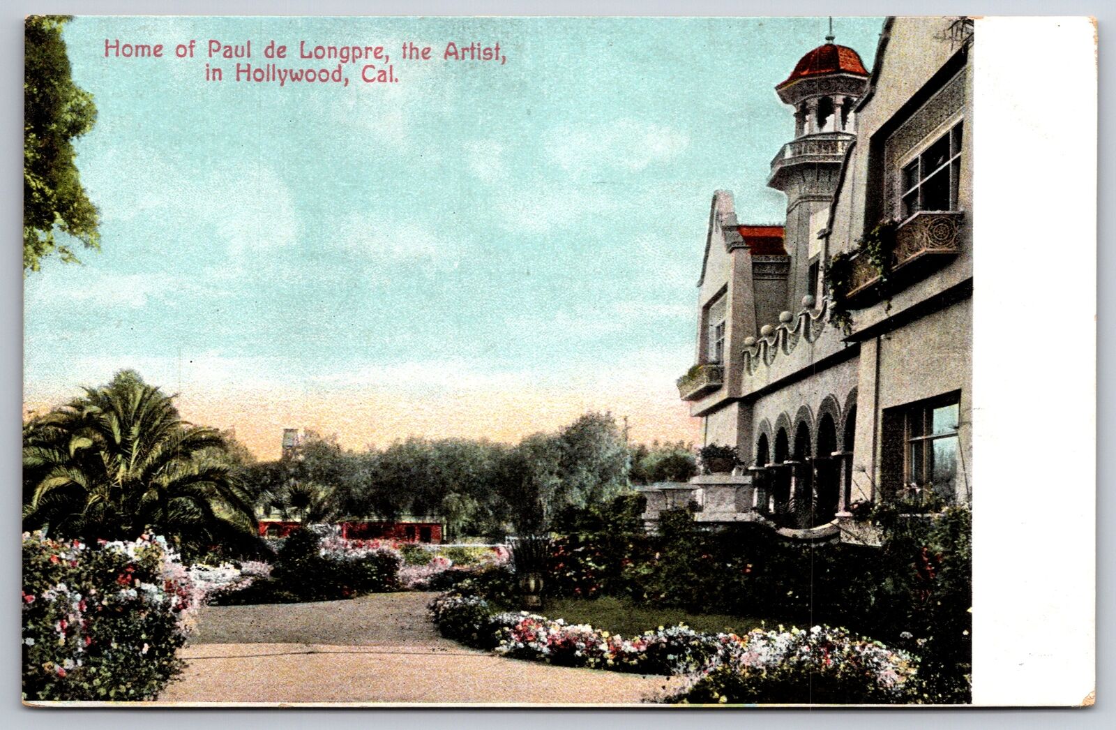 Hollywood California~Home Of Artist Paul de Longpre~3 Acre Garden~Vintage PC