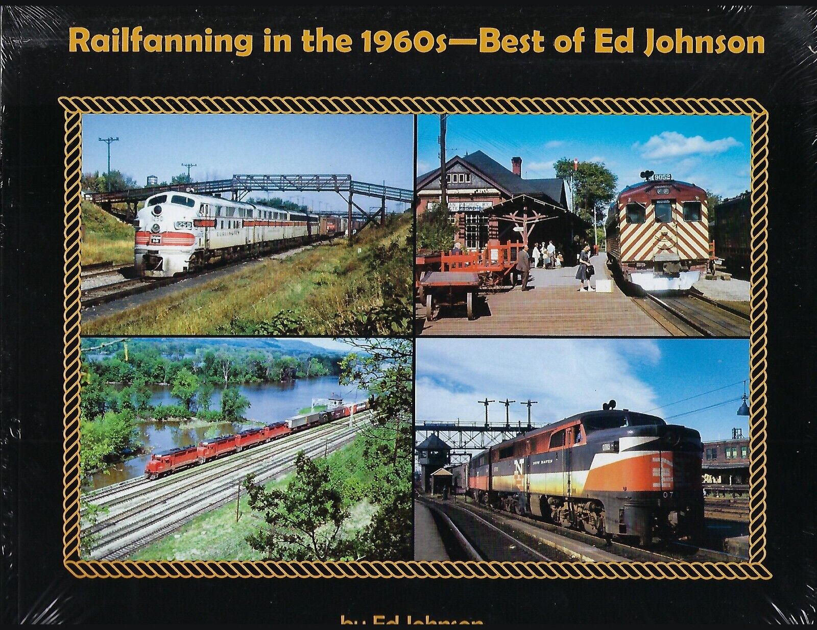 Railfanning in the 1960s - Best of Ed Johnson - (BRAND NEW BOOK)