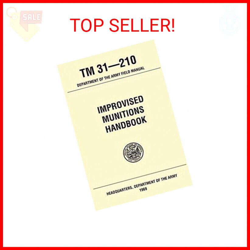 Improvised Munitions Handbook TM 31 210 Paperback – March 15, 2021