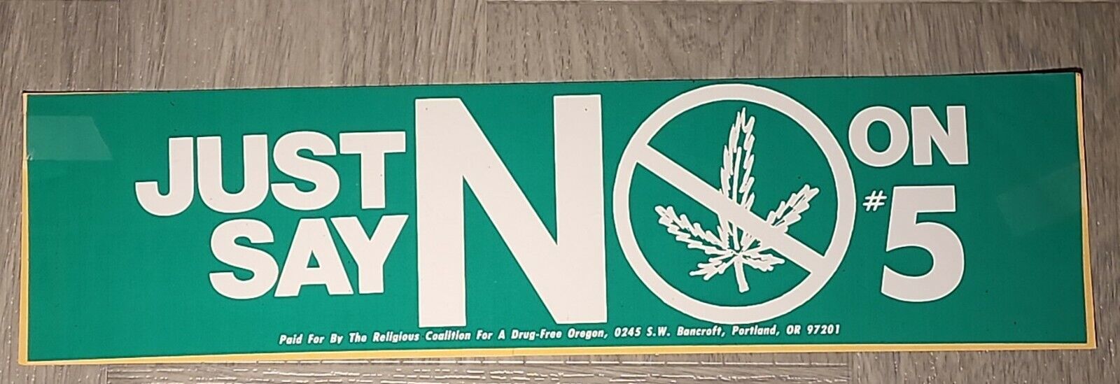 VINTAGE JUST SAY NO ON #5 (1986) MARIJUANA PERSONAL USE, THE RELIGIOUS COALITION