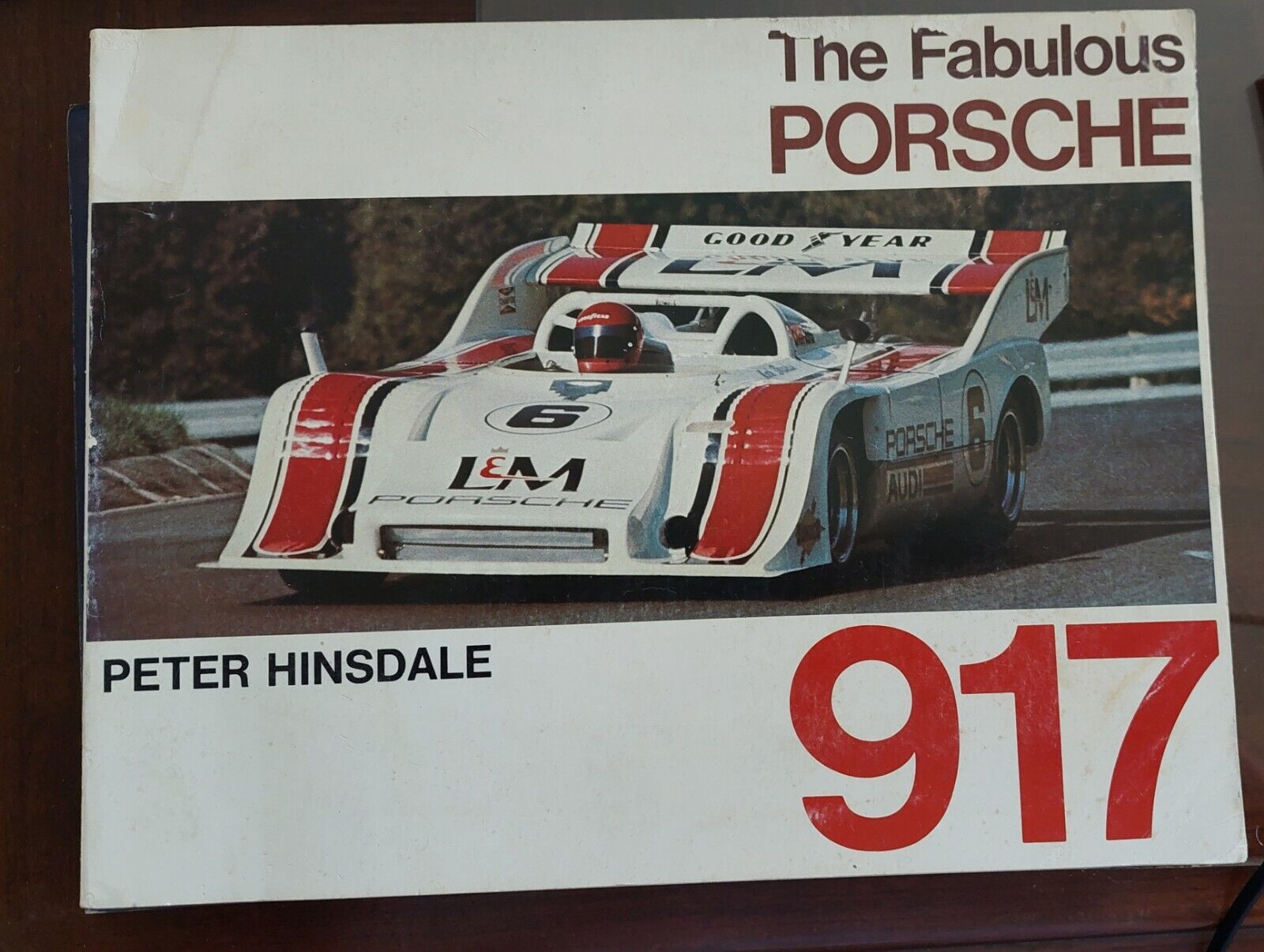 THE FABULOUS PORSCHE 917 by Peter Hinsdale 1973 First Edition