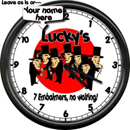 Lucky\'s Funeral Home Mortician Director 7 Embalmers No Waiting Sign Wall Clock