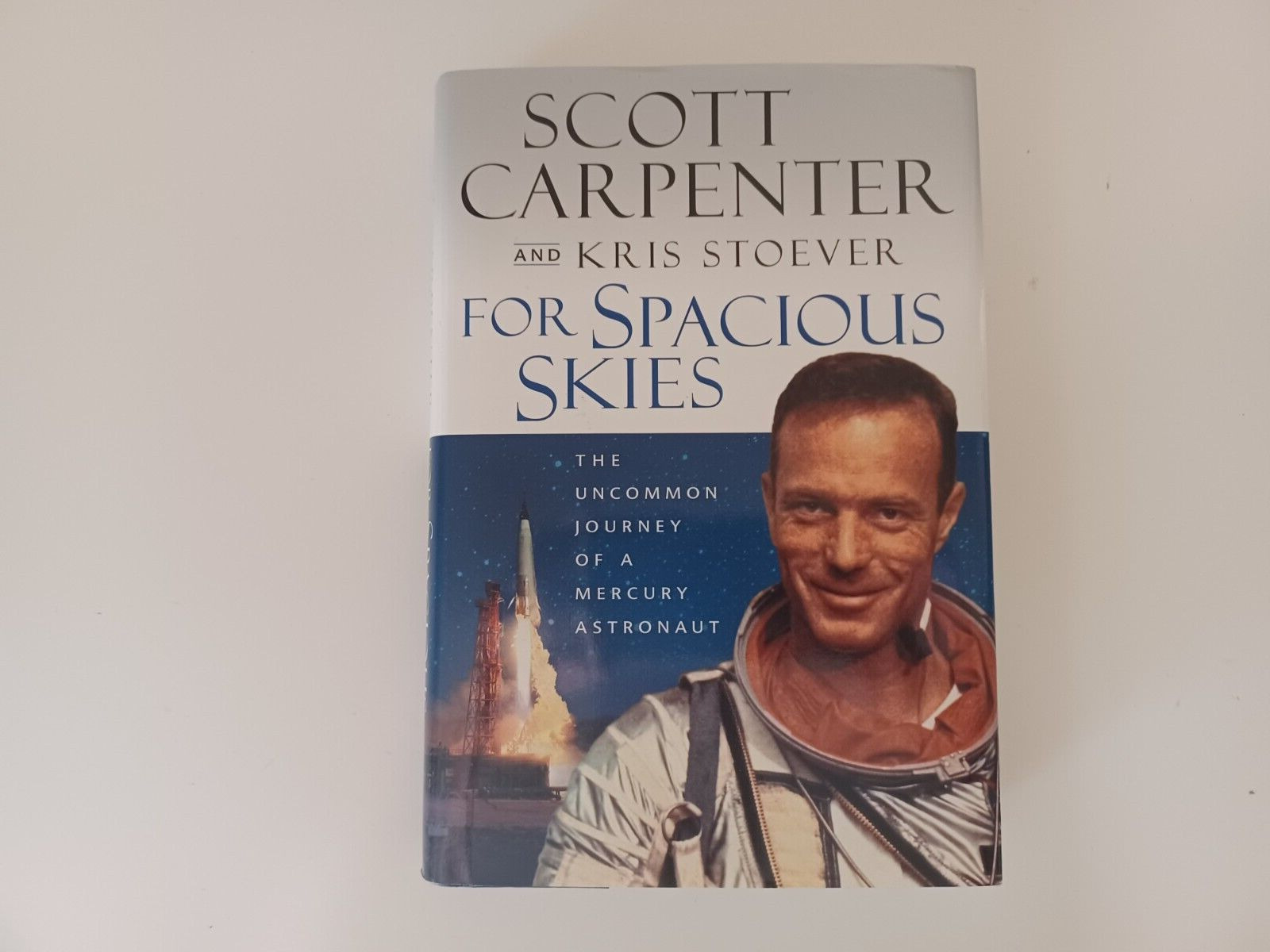 FOR SPACIOUS SKIES, FIRST ED., SCOTT CARPENTER AND KRIS STOEVER- SIGNED BY BOTH