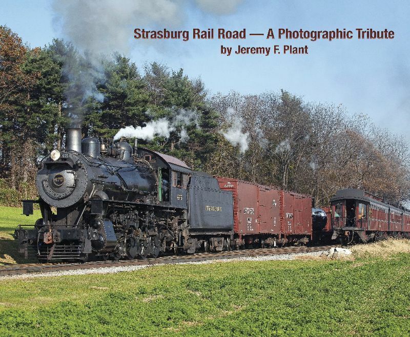 STRASBURG RAIL ROAD - A Photographic Tribute - (BRAND NEW BOOK)