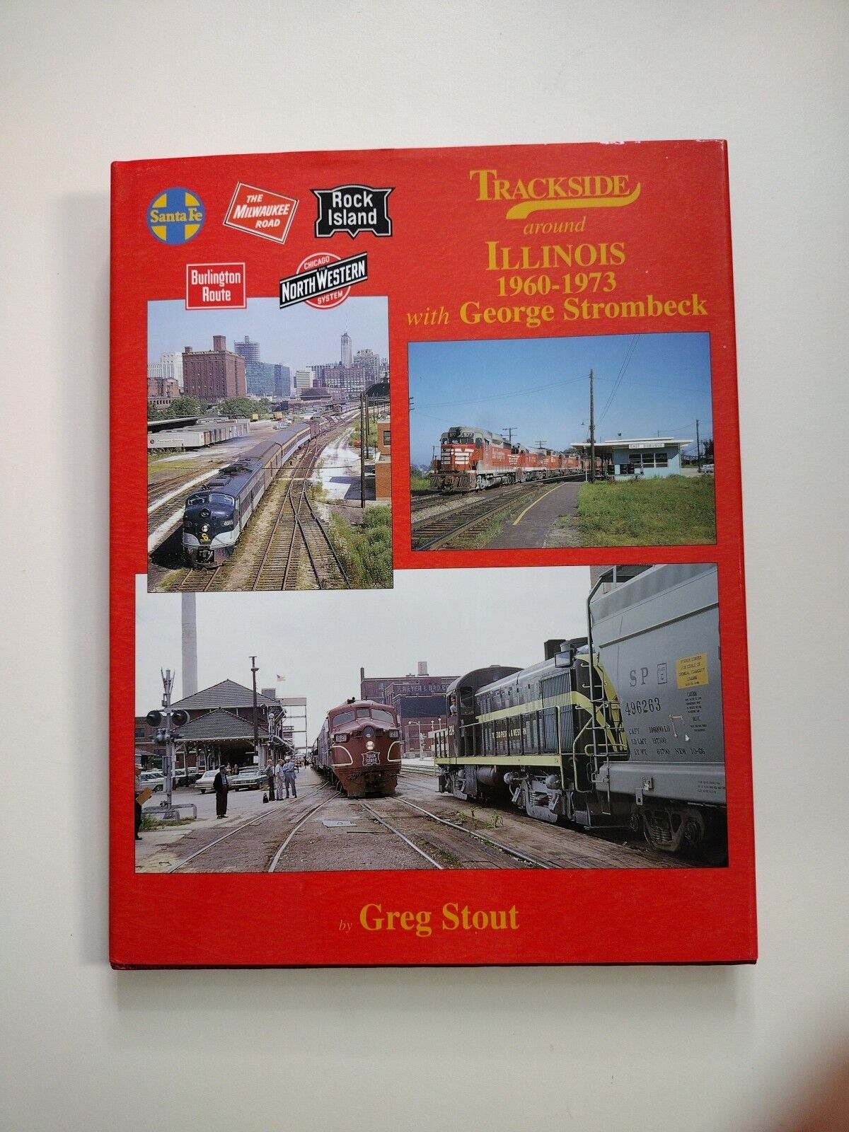 Trackside Around Illinois 1960-1973 with George Strombeck by Greg Stout  w/DJ