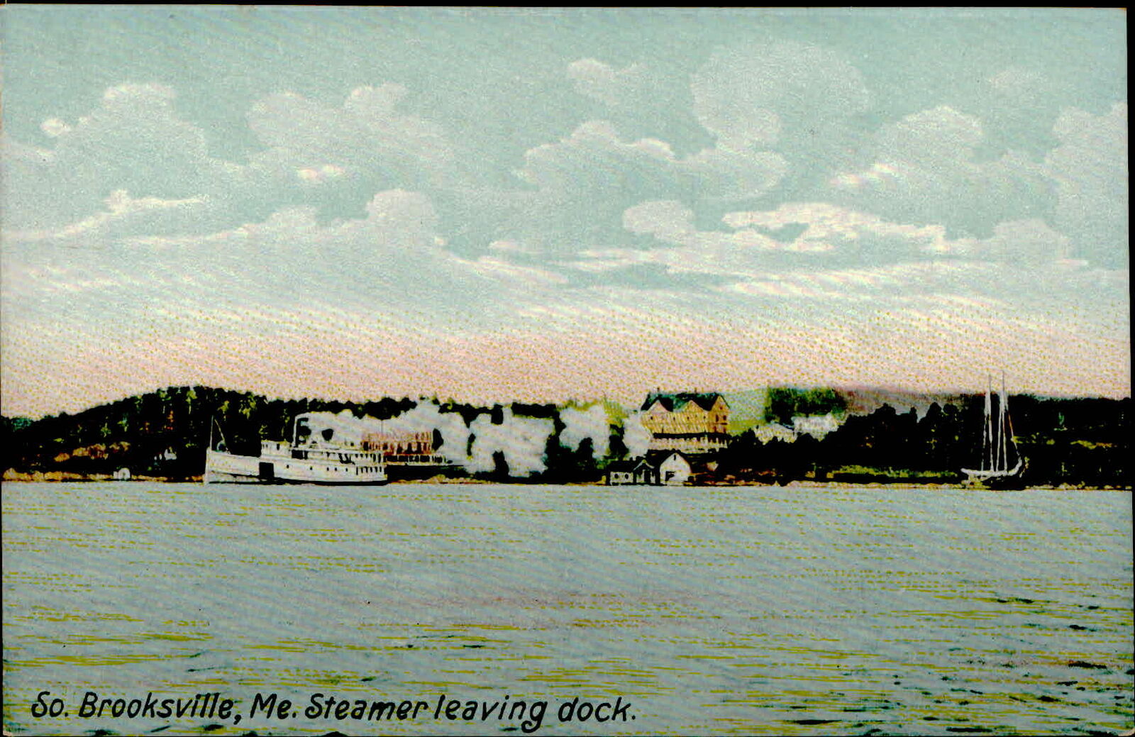 Postcard: So. Brooksville, Me. Steamer leaving dock.
