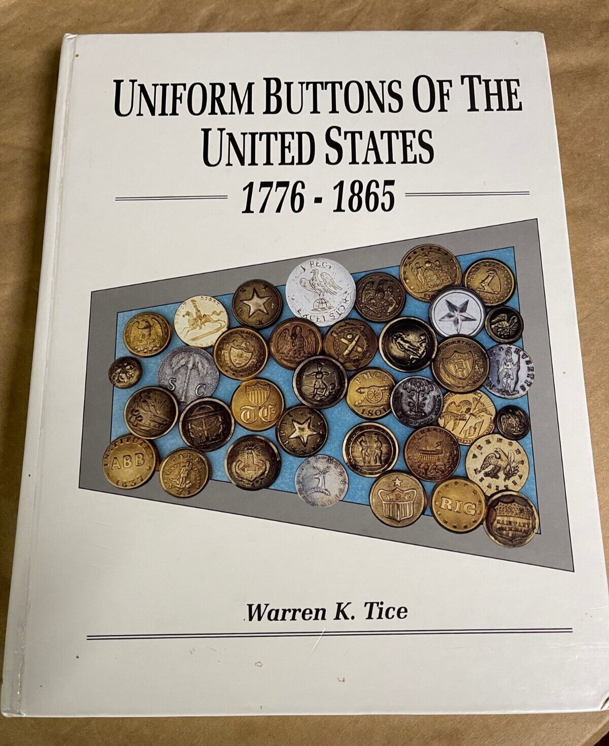 Uniform Buttons of the United States: 1776-1865; Civil War book by Warren K Tice