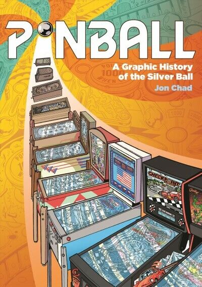 Pinball : A Graphic History of the Silver Ball, Hardcover by Chad, Jon, Like ...