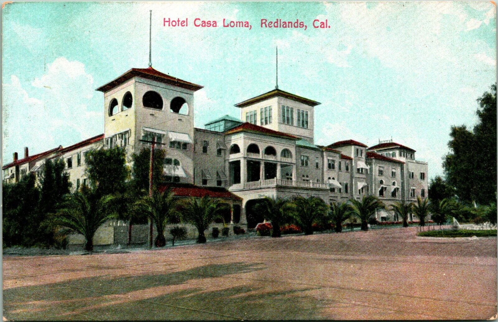 Vtg 1910s Postcard - Hotel Casa Loma - Redlands California