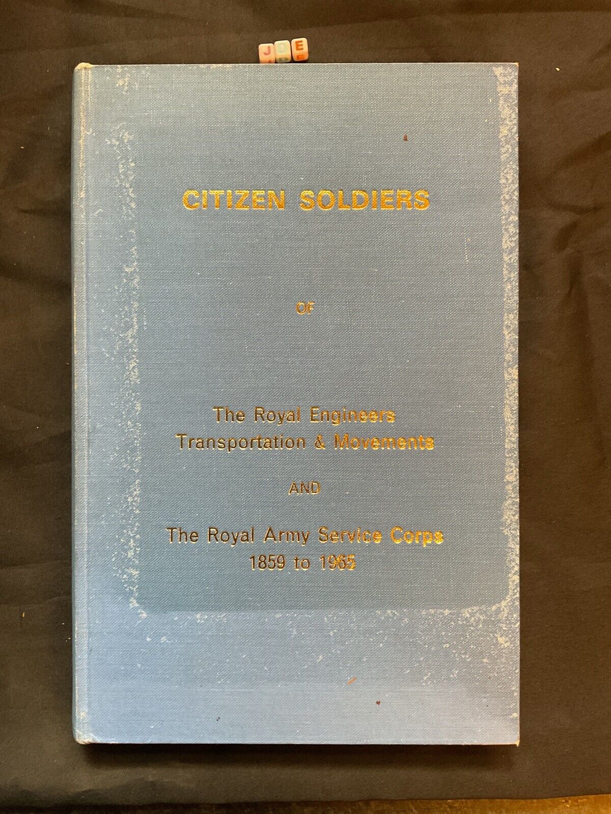 CITIZEN SOLDIERS OF THE ROYAL ENGINEERS TRANSPORTATION & MOVEMENTS  BOOK