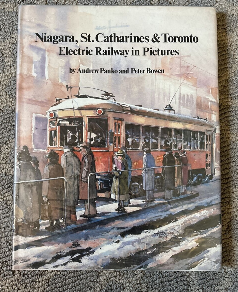 Niagara St Catherine & Toronto Electric Railways in Pictures Signed & Numbered