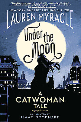 Under the Moon: A Catwoman Tale by Myracle, Lauren