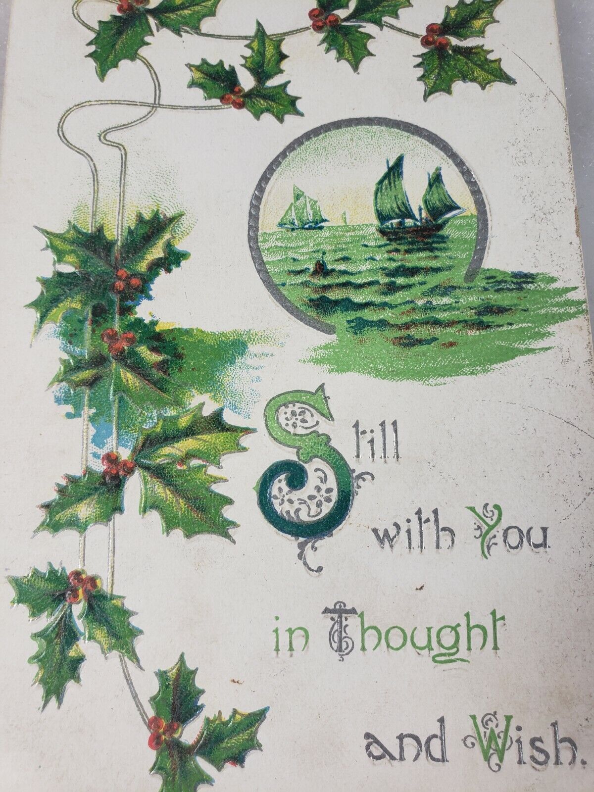 C 1907 Ship Ocean Vignette Holly Berries Still With You in Thought Wish Postcard