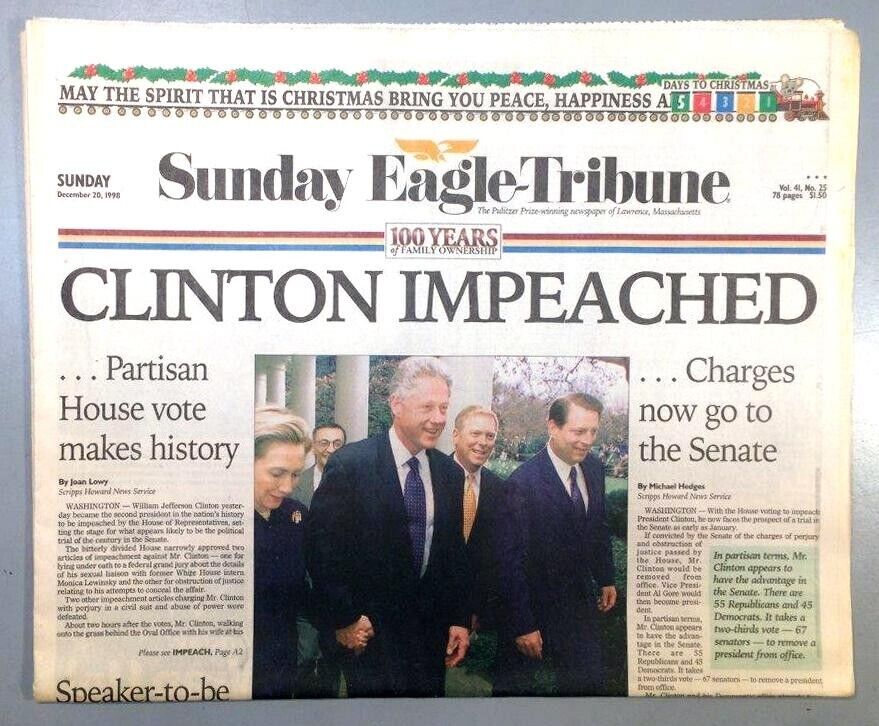 CLINTON IS IMPEACHED December 20, 1998 Sunday Eagle Tribune NOT A REPRINT