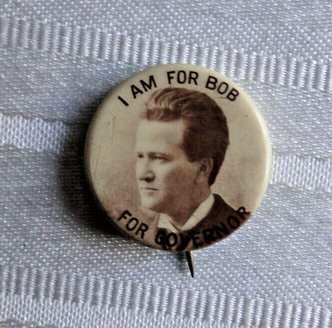 I AM FOR BOB FOR GOVERNOR Wisconsin Robert La Follette Campaign Pinback Button