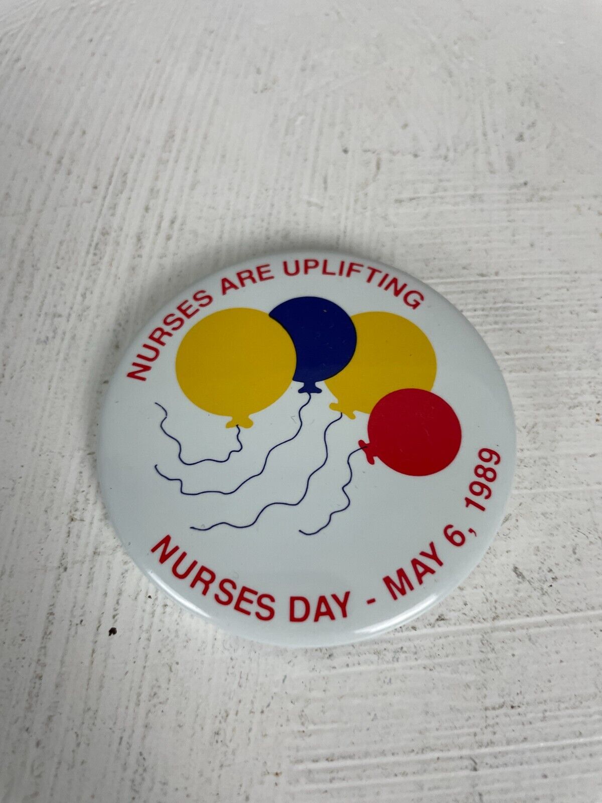 Vintage 1989 Nurses Are Uplifting Nurses Day Commemorative Button Badge Pin