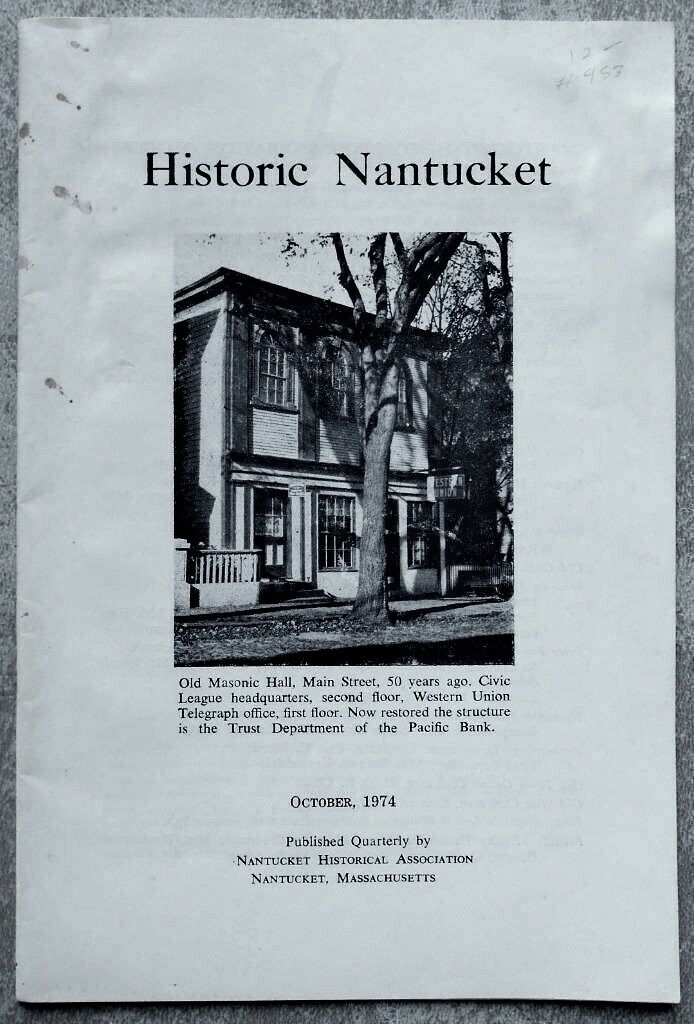 Historic Nantucket - Nantucket Historical Assoc. Quarterly Volume 22 Oct,1974