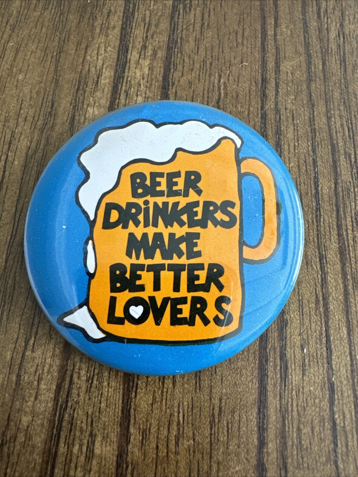 Vtg Button Beer Drinkers Make Better Lovers Pin Sexy Dirty Comic Funny Beer