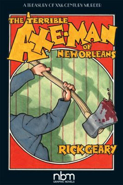 The Terrible Axe-Man of New Orleans Paperback Rick Geary