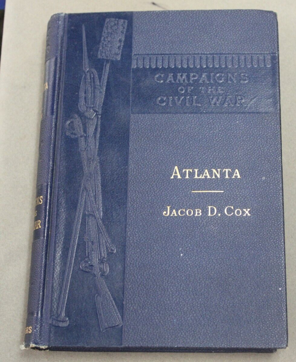 Campaigns of The Civil War: Atlanta Jacob D. Cox 1st Edition 1882