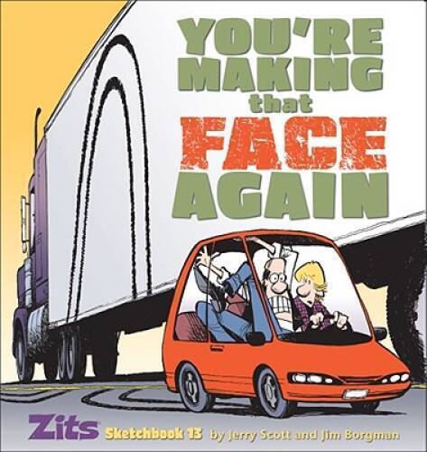 You\'re Making That Face Again: Zits Sketchbook No. 13 (Zits Sketchbook (P - GOOD