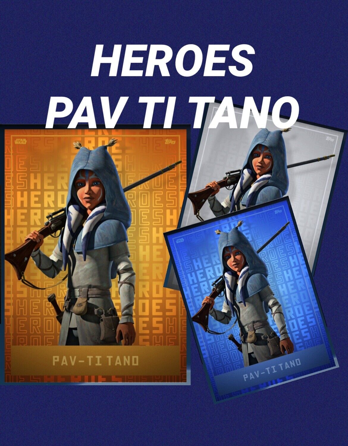 topps star wars card Trader PAV TI TANO HEROES ORANGE BLUE WHITE