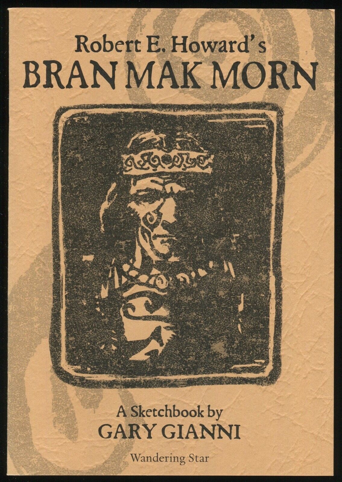 Robert E Howards Bran Mak Morn Limited Sketchbook by Gary Gianni Wandering Star