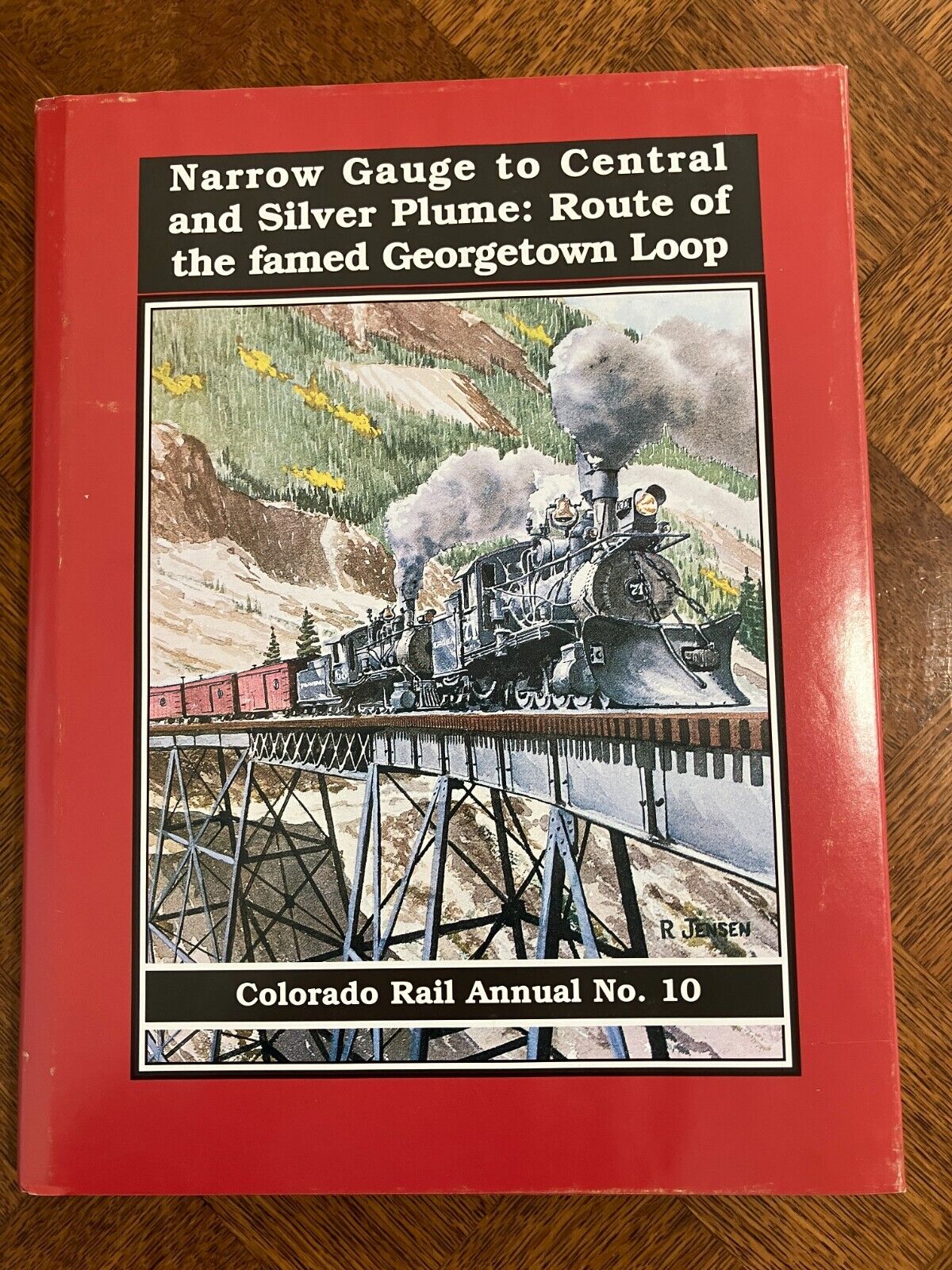 Narrow Gauge to Central & Silver Plume Colorado Rail Annual #10 HC 1972 Hauck