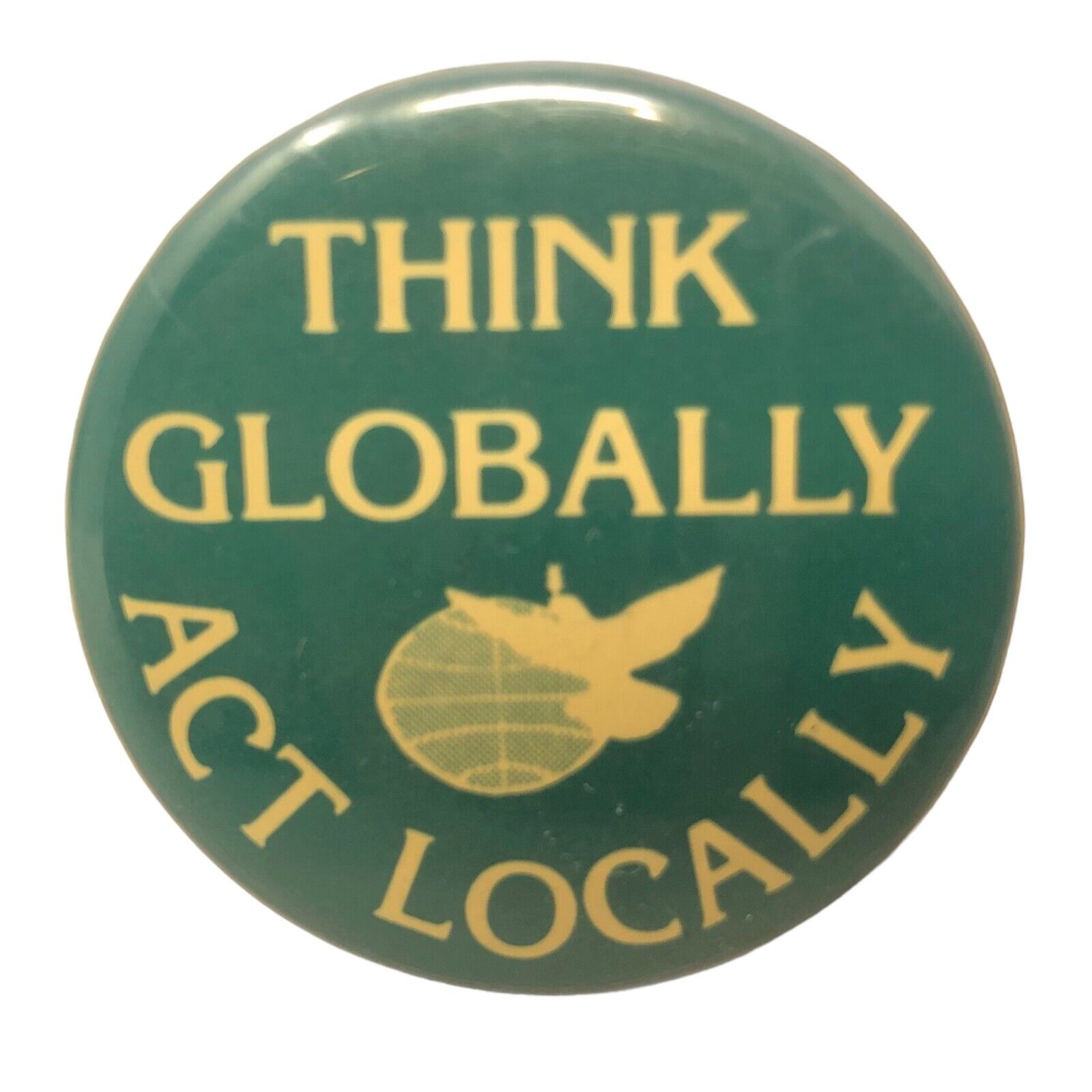 VTG Think Globally Act Locally 1960s Protest Button Pin Pinback Union Made