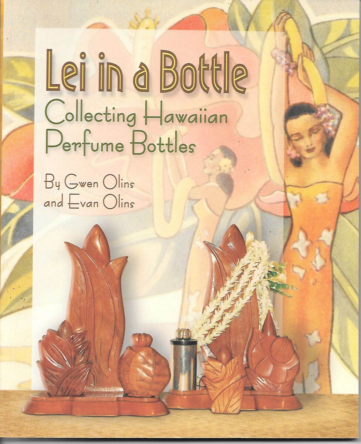    Lei in a Bottle, Collecting Hawaiian Perfume Bottles,  signed by the authors