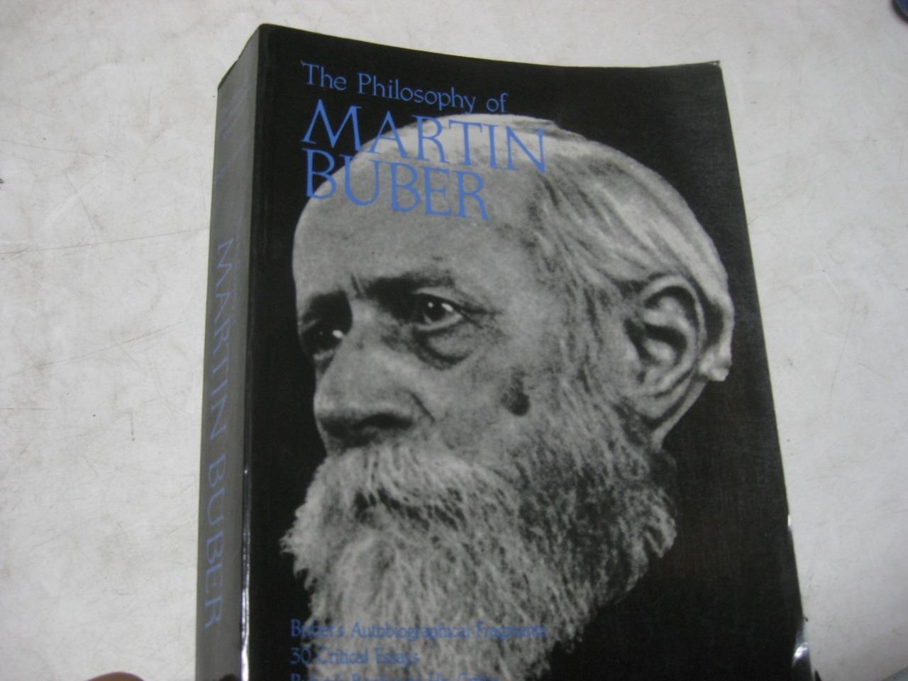 The Philosophy of Martin Buber Paul Arthur Schilpp and Maurice Friedman