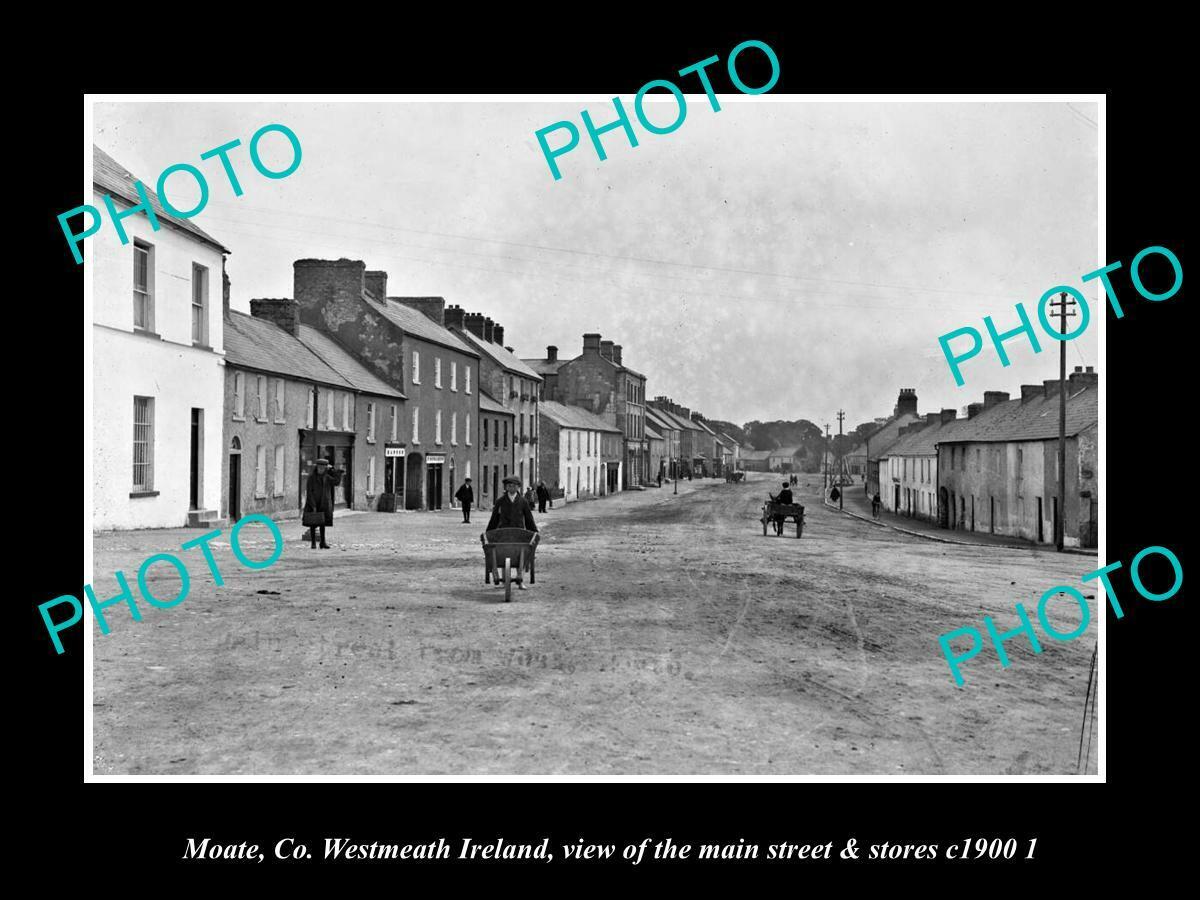 OLD 8x6 HISTORIC PHOTO OF MOATE WESTMEATH IRELAND THE MAIN St & STORES 1900 2
