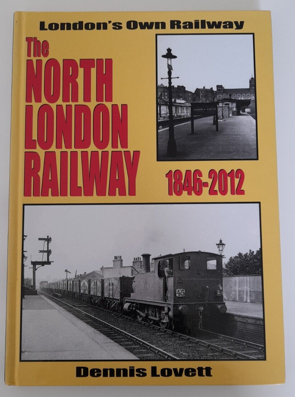 The North London Railway 1846-2012: New Updated and Expanded Version by...