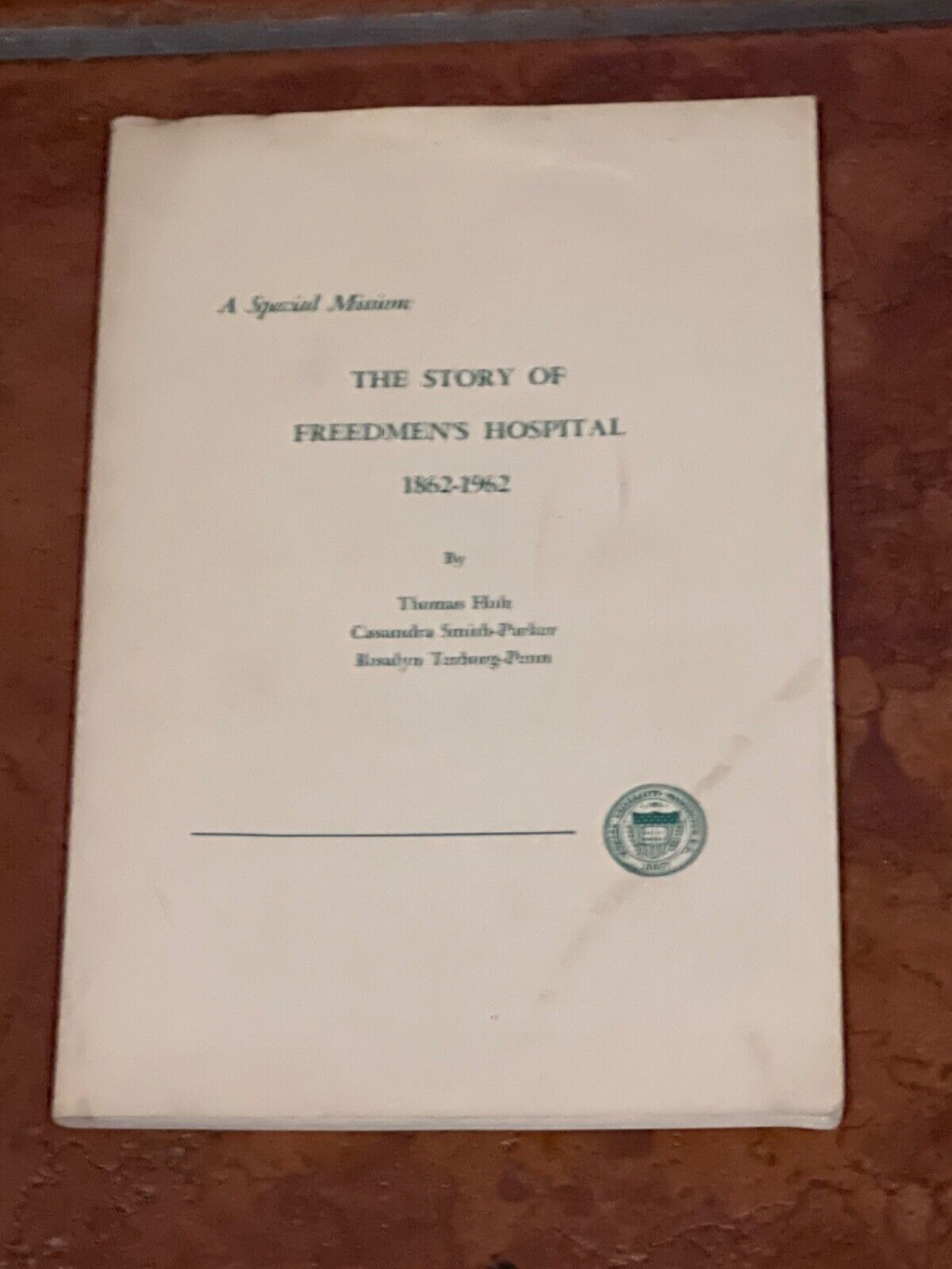 Rare Story of the Freedmen’s Hospital 1862-1962 Published Howard University 1975