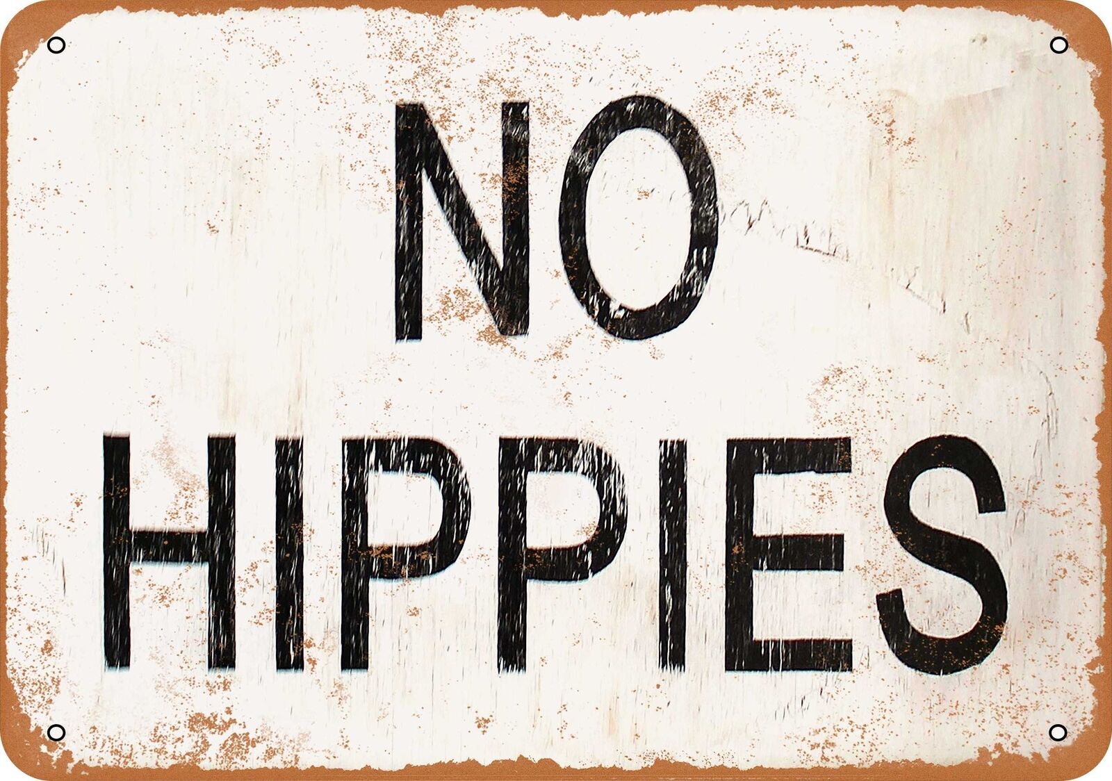 Metal Sign - No Hippies - Vintage Look Reproduction