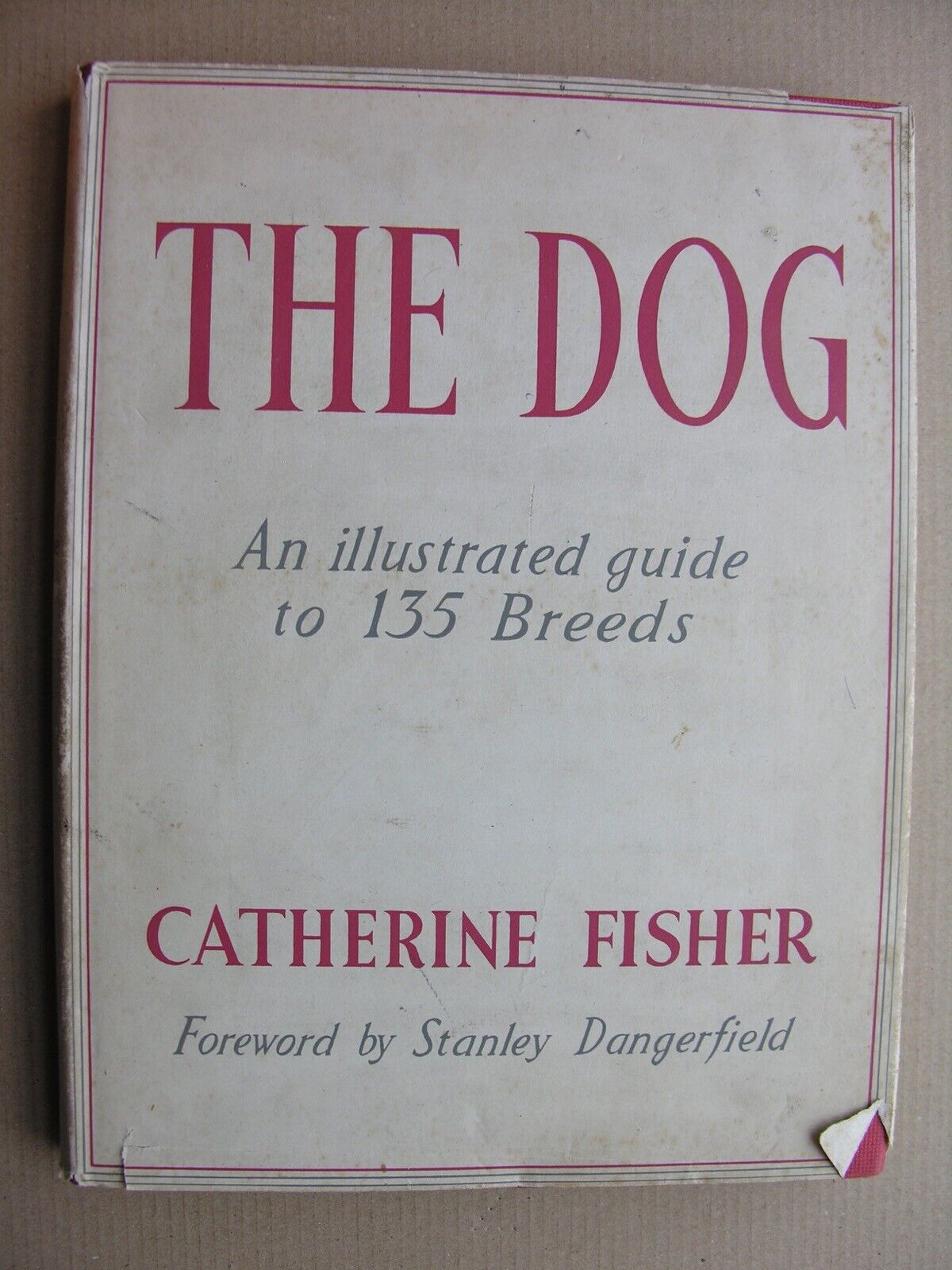 1960 THE DOG An Illustrated Guide to 135 Breeds Catherine Fisher 1st Ed Hardback