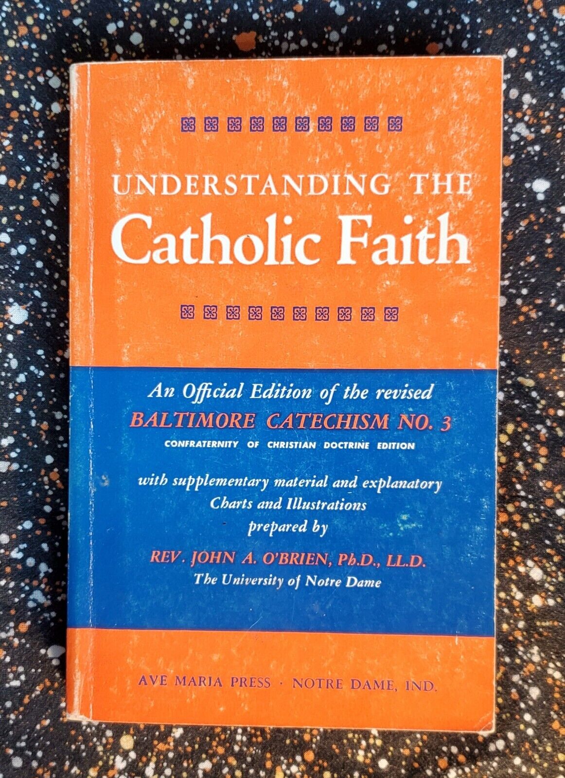 Understanding The Catholic Faith, Rev. John O\'Brien, 1965, PB