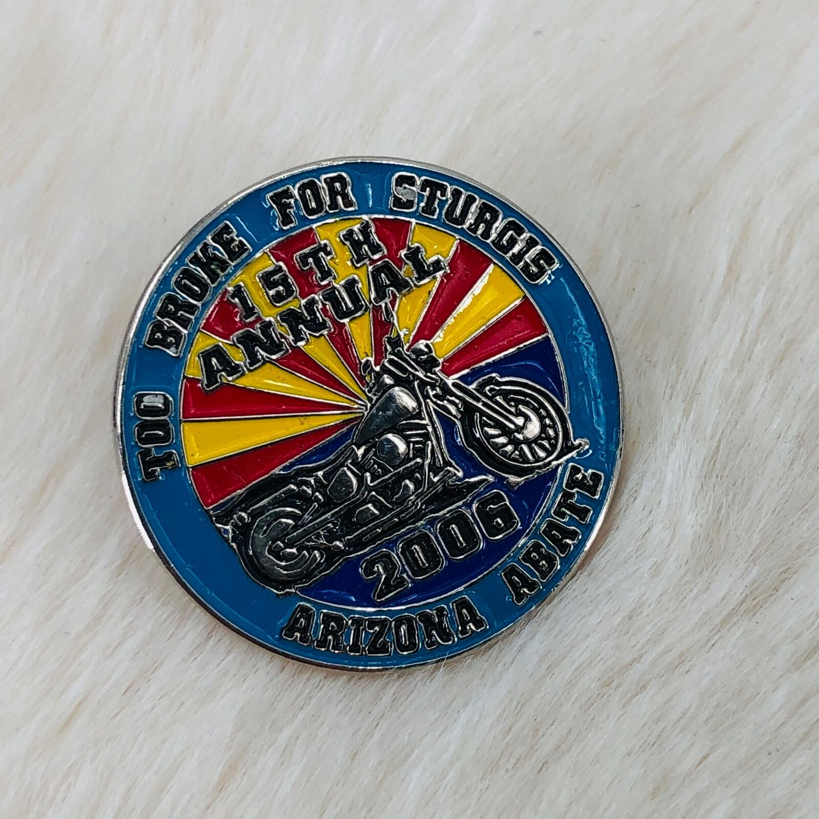 2006 Too Broke for Sturgis Arizona ABATE Motorcycle Vest Enamel Lapel Pin