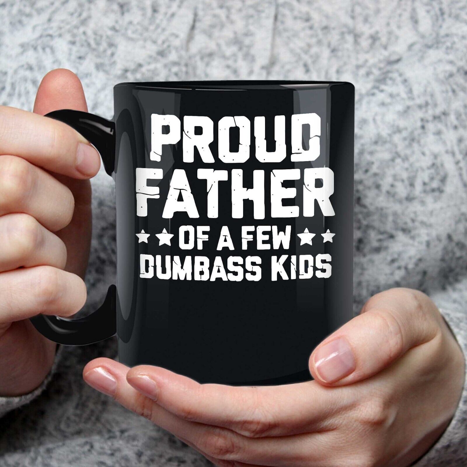 Proud Father Of A Few Dumbass Kids Mug, Best Dad Ever Mug, Dad\'s Mug Gift Ideal